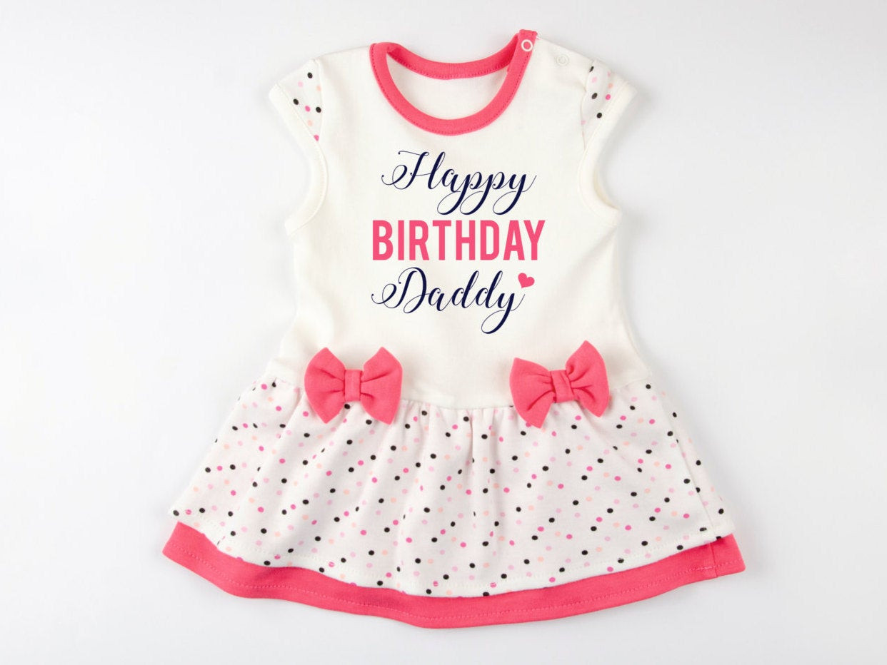 Gift For New Dad Of Baby Girl
 Dad Birthday Gift HAPPY BIRTHDAY DADDY Cute Baby Girl Dress