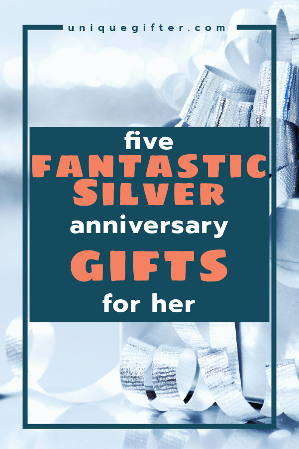Gift Ideas For Anniversary For Her
 5 Fantastic Silver Anniversary Gift Ideas for Her Unique