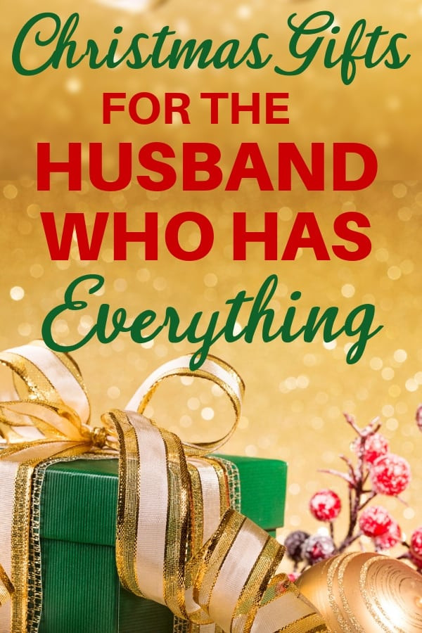 Gift Ideas For Boyfriend Who Has Everything
 Christmas Gift Ideas for the Husband Who Has EVERYTHING