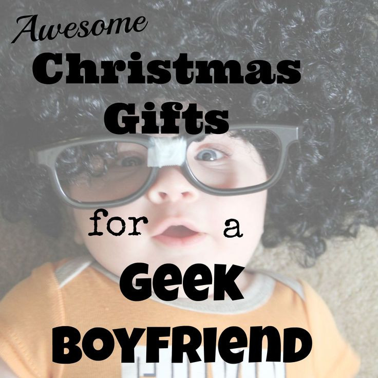 Gift Ideas For Nerdy Boyfriend
 christmas ts geek boyfriend 2015