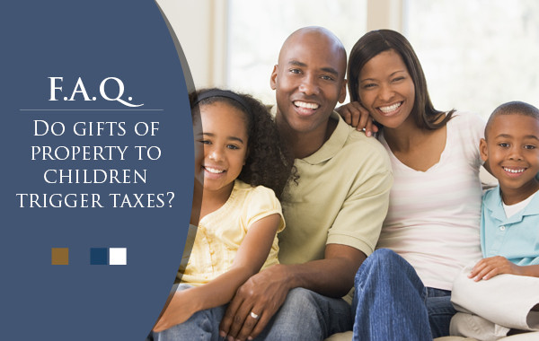 Gifts To Children Taxes
 Do ts of property to children trigger taxes Courtney