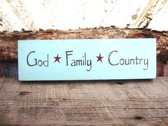 God Family Country Quote
 God Family Country Love Wood Sign Montana Made Distressed Hand