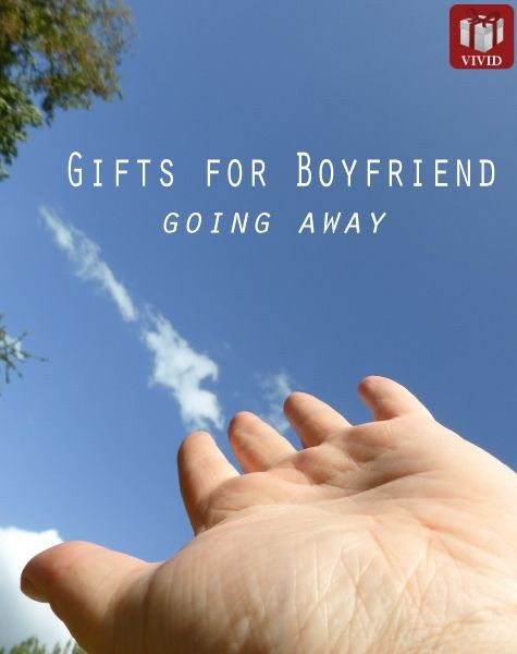 Going Away Gift Ideas For Girlfriend
 8 Going Away Gift Ideas for Boyfriend