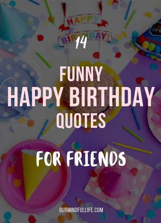 Good Happy Birthday Quotes
 74 Best Birthday Quotes And Wishes For Friends Our