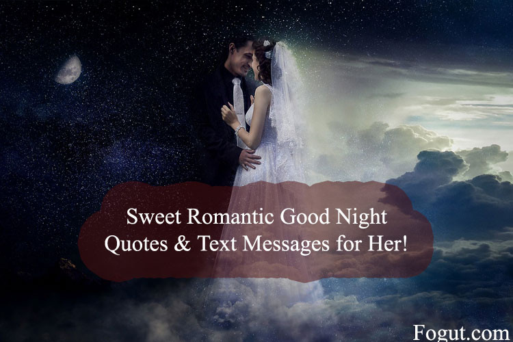 Goodnight Romantic Quotes
 Sweet Romantic Good Night Quotes & Text Messages for Her