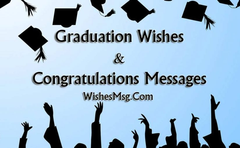Graduation Wishes Quotes
 Graduation Wishes and Messages Congratulation Quotes