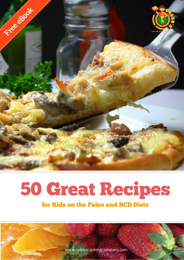 Great Recipes For Kids
 50 Great Recipes for Kids on the Paleo & SCD Diets