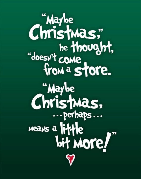 Grinch Christmas Quote
 Printable Grinch Christmas Quote 11x14 by betterlettersart