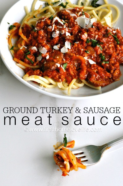 Ground Turkey Sausage Recipe
 Ground Turkey and Sausage Meat Sauce First Home Love Life