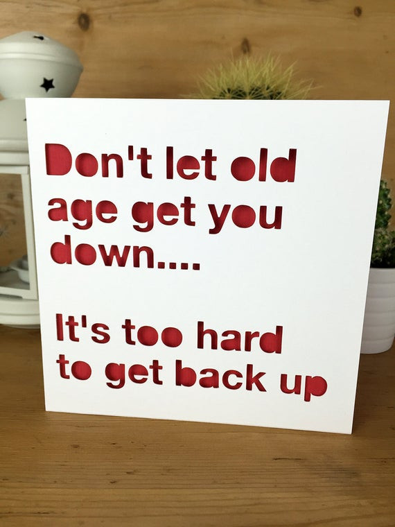 Happy Birthday Card For Him
 Funny Birthday Card old age Card for him for her friend