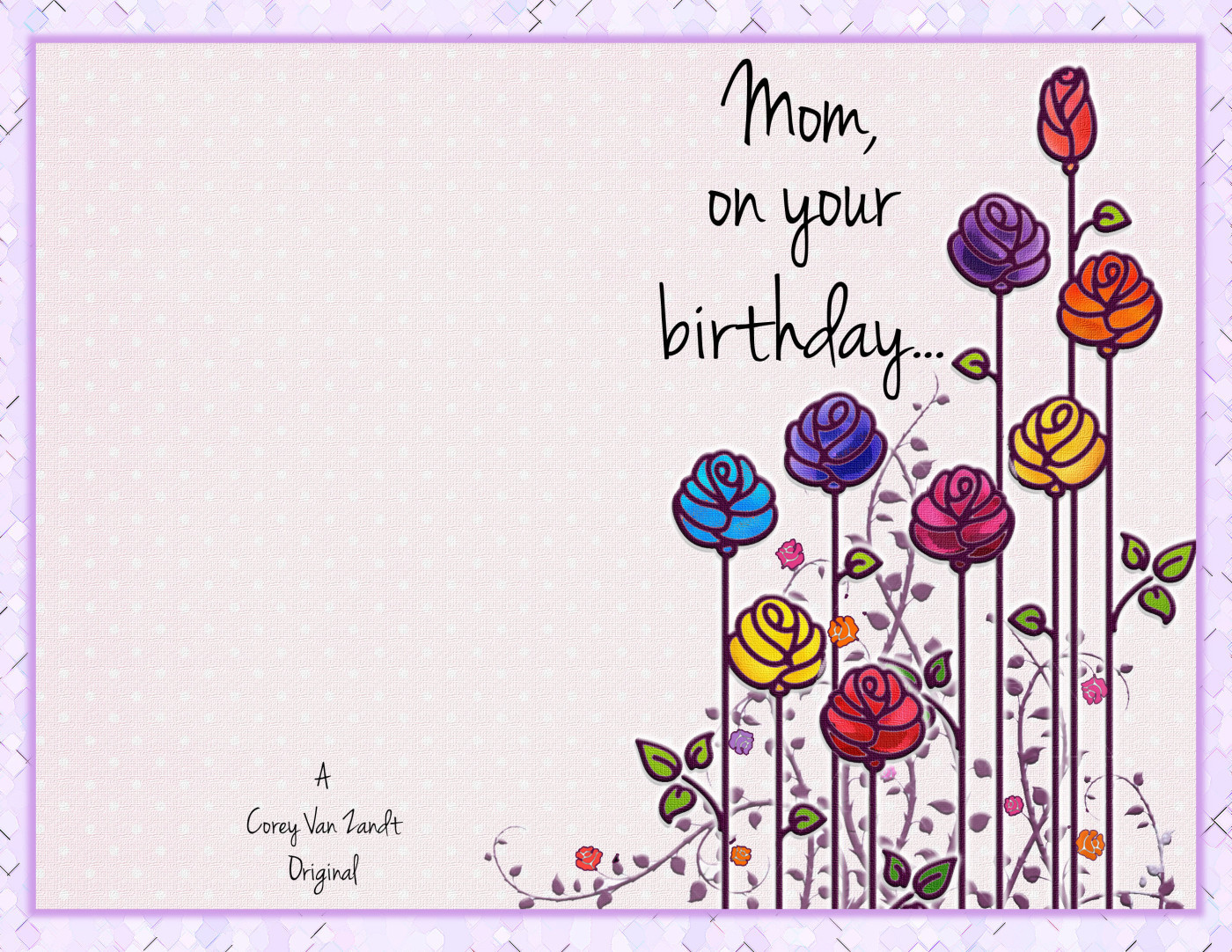 Happy Birthday Card For Mom
 Happy Birthday Card – Corey Van Zandt