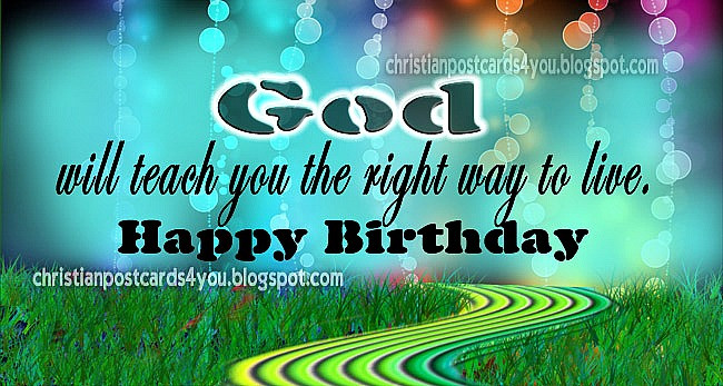 Happy Birthday Christian Cards
 Happy Birthday God will teach you