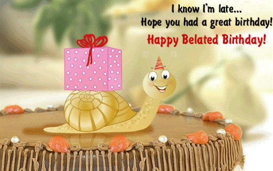 Happy Birthday Late Wishes
 Happy Belated Birthday Sorry Quotes QuotesGram