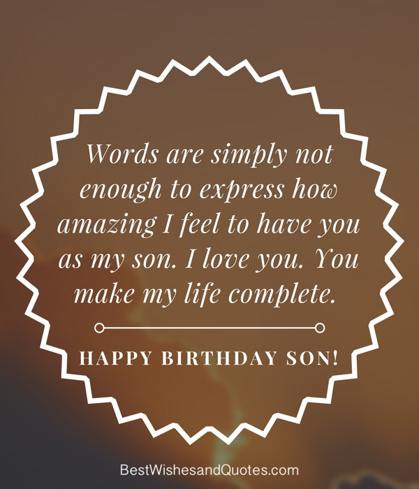 Happy Birthday My Son Quotes
 35 Unique and Amazing ways to say "Happy Birthday Son"