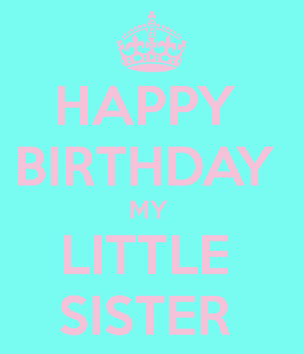 Happy Birthday Quotes For Little Sister
 Happy Birthday Little Sister Quotes QuotesGram