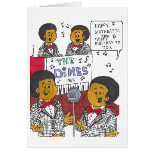 Happy Birthday Singing Cards
 THE DIMES SINGING HAPPY BIRTHDAY CARD