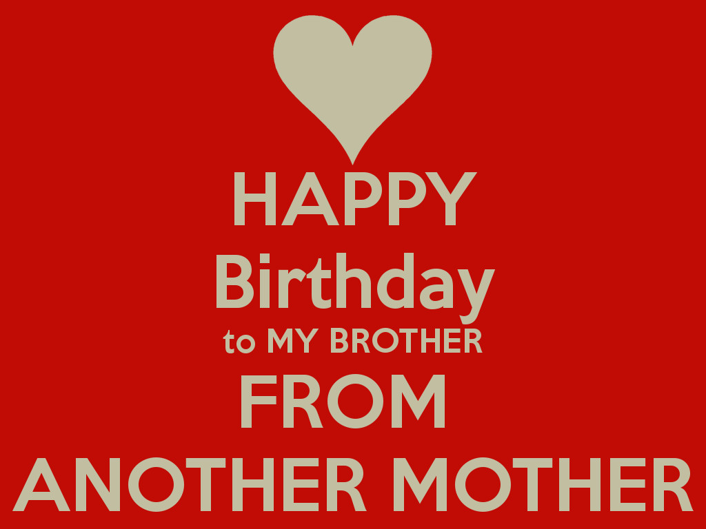 Happy Birthday To My Brother Quotes
 Sister From Another Mother Quotes QuotesGram
