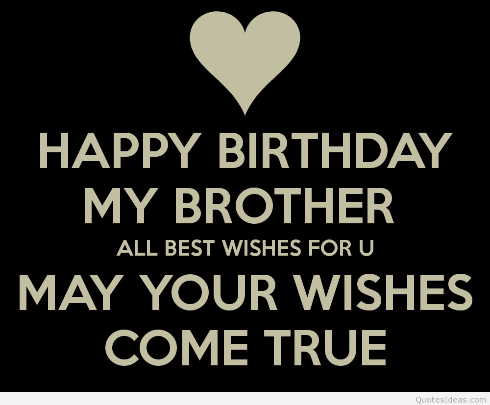 Happy Birthday To My Brother Quotes
 Brother birthday
