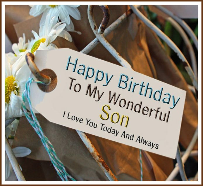 Happy Birthday Wishes For My Son
 Happy Birthday To My Wonderful Son I Love You Happy
