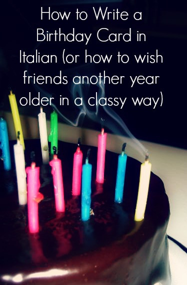 Happy Birthday Wishes In Italian
 How to Write a Birthday Card in Italian or How to Wish