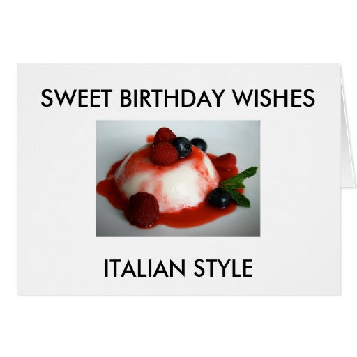 Happy Birthday Wishes In Italian
 "SWEET BIRTHDAY WISHES ITALIAN STYLE" CARD