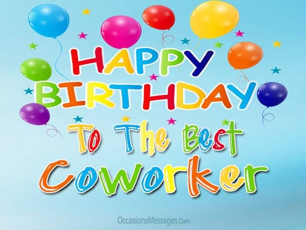 Happy Birthday Wishes To Coworker
 Top 100 Birthday Wishes for Coworker Occasions Messages