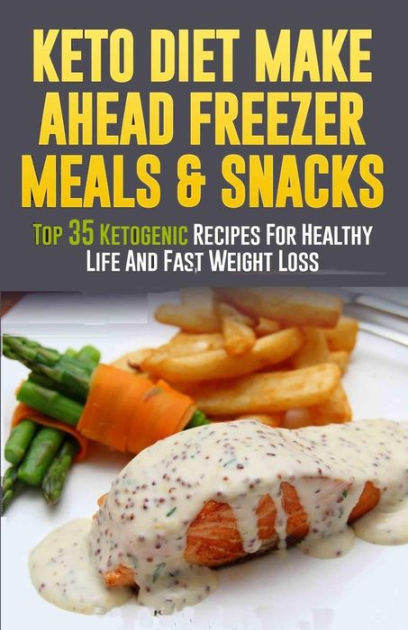 Healthy Make Ahead Snacks
 Keto Diet Make Ahead Freezer Meals & Snacks Top 35
