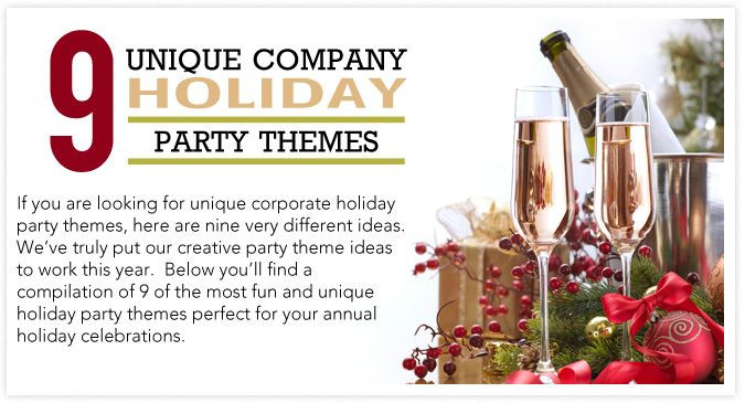 Holiday Party Name Ideas
 9 unique pany holiday party themes