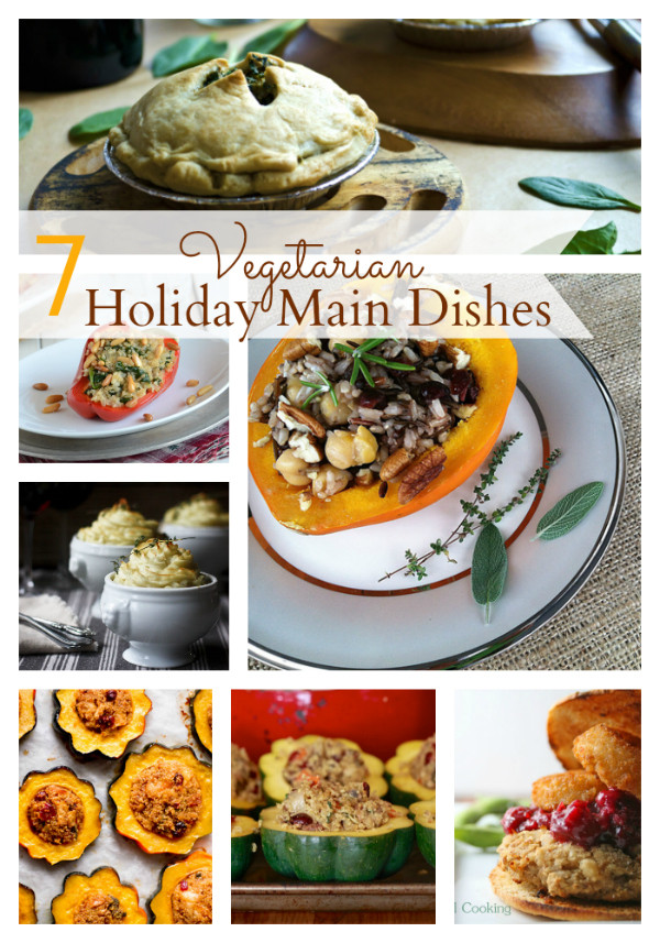 Holiday Vegetarian Main Dishes
 7 Ve arian Holiday Main Dishes
