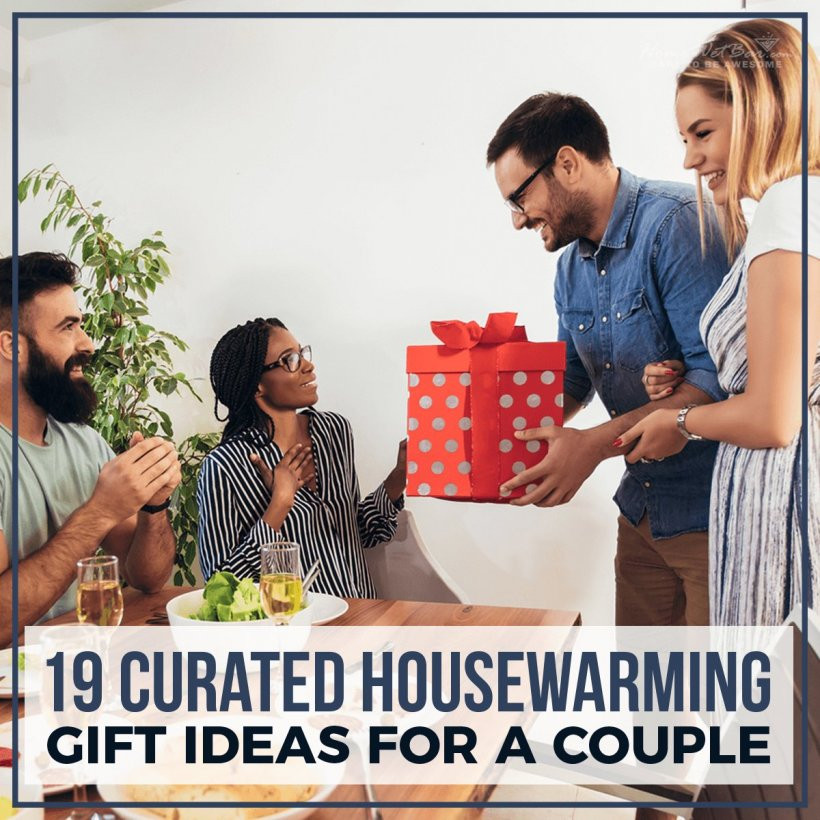 Housewarming Gift Ideas For Couples
 19 Curated Housewarming Gift Ideas for A Couple