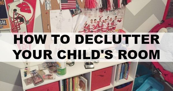 How To Declutter Kids Room
 Decluttering Your Child s Room