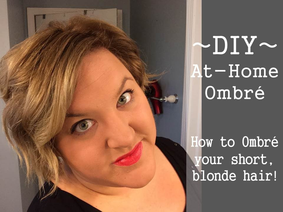 How To DIY Ombre Hair
 DIY At Home Ombre on Short Blonde Hair