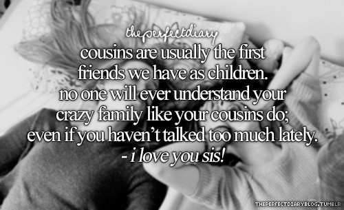 I Love You Cousin Quotes
 I Miss You Cousin Quotes QuotesGram