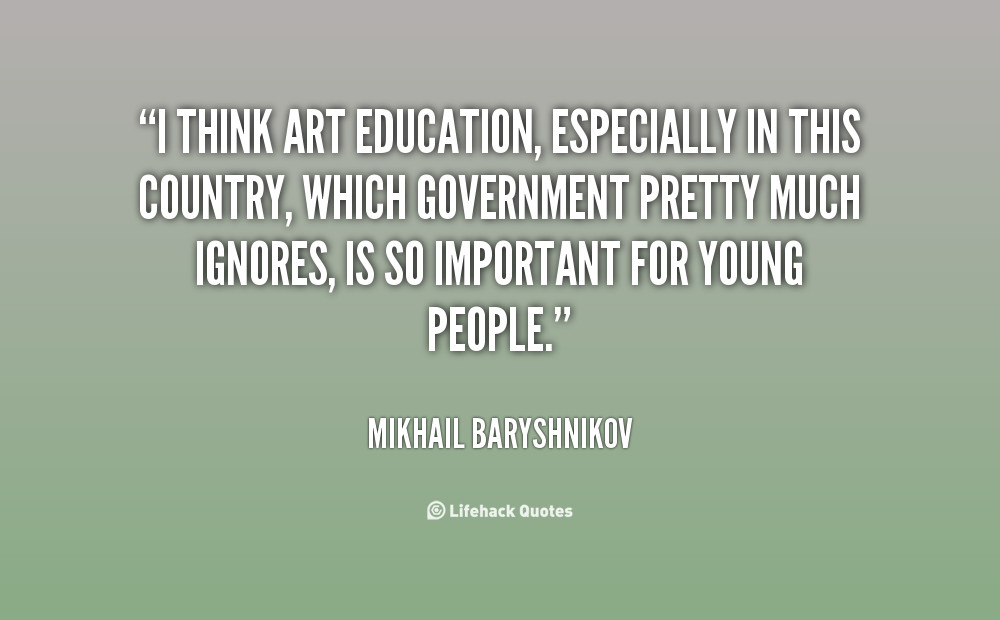 Importance Of Education Quotes
 Art Education Quotes QuotesGram