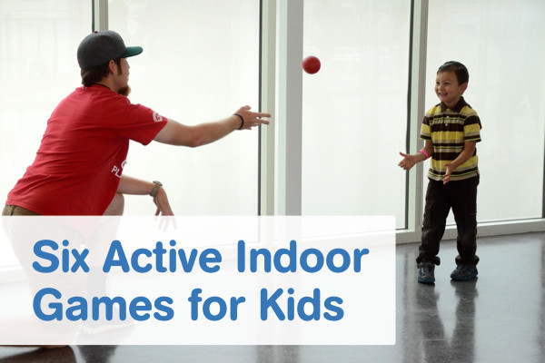 Indoor Active Games For Kids
 Six Active Indoor Games for Kids