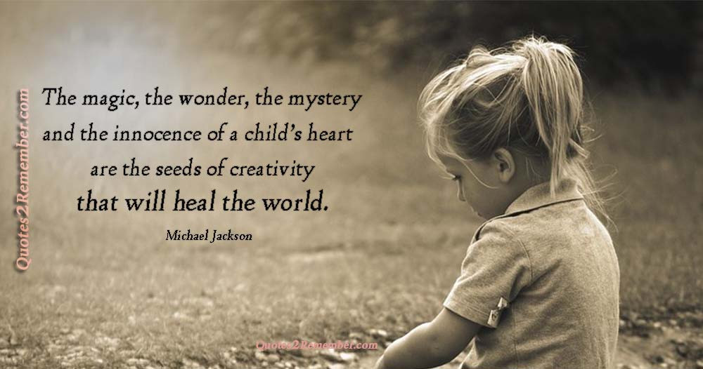 Innocence Of A Child Quote
 The magic the wonder the mystery… – Quotes 2 Remember