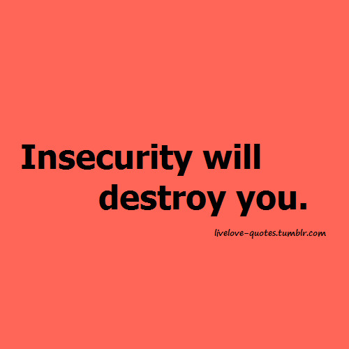 Insecurity Relationship Quotes
 Insecurity Quotes QuotesGram