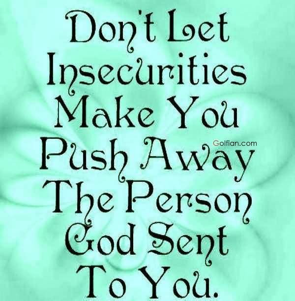 Insecurity Relationship Quotes
 65 Best Insecurity Quotes – Jealous Sayings