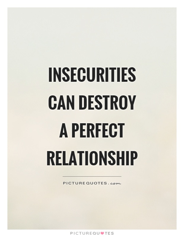 Insecurity Relationship Quotes
 Insecure Quotes Insecure Sayings