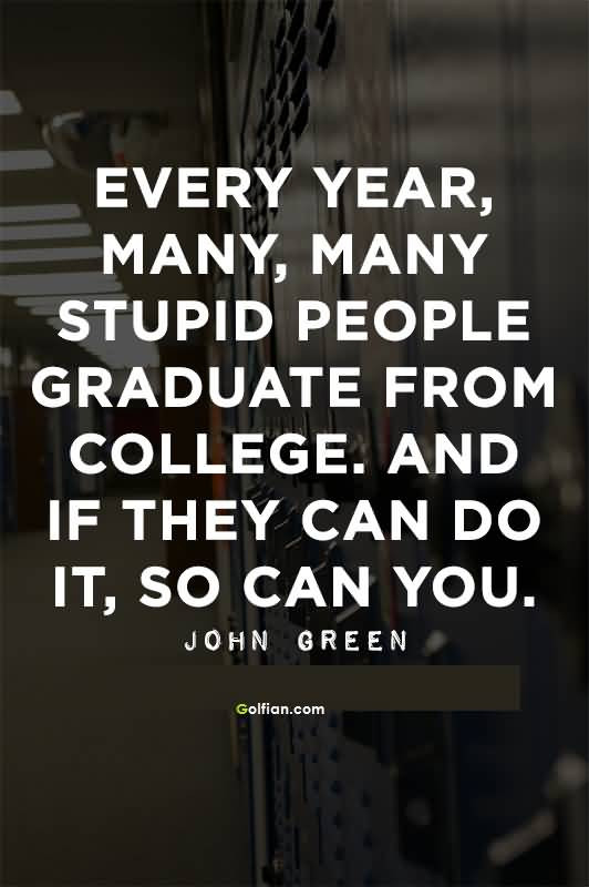 Inspirational College Quote
 70 Most Inspirational College Quotes – Famous College