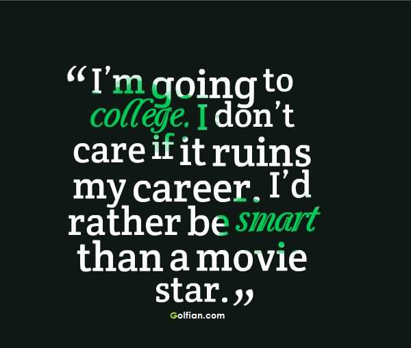 Inspirational College Quote
 70 Most Inspirational College Quotes – Famous College