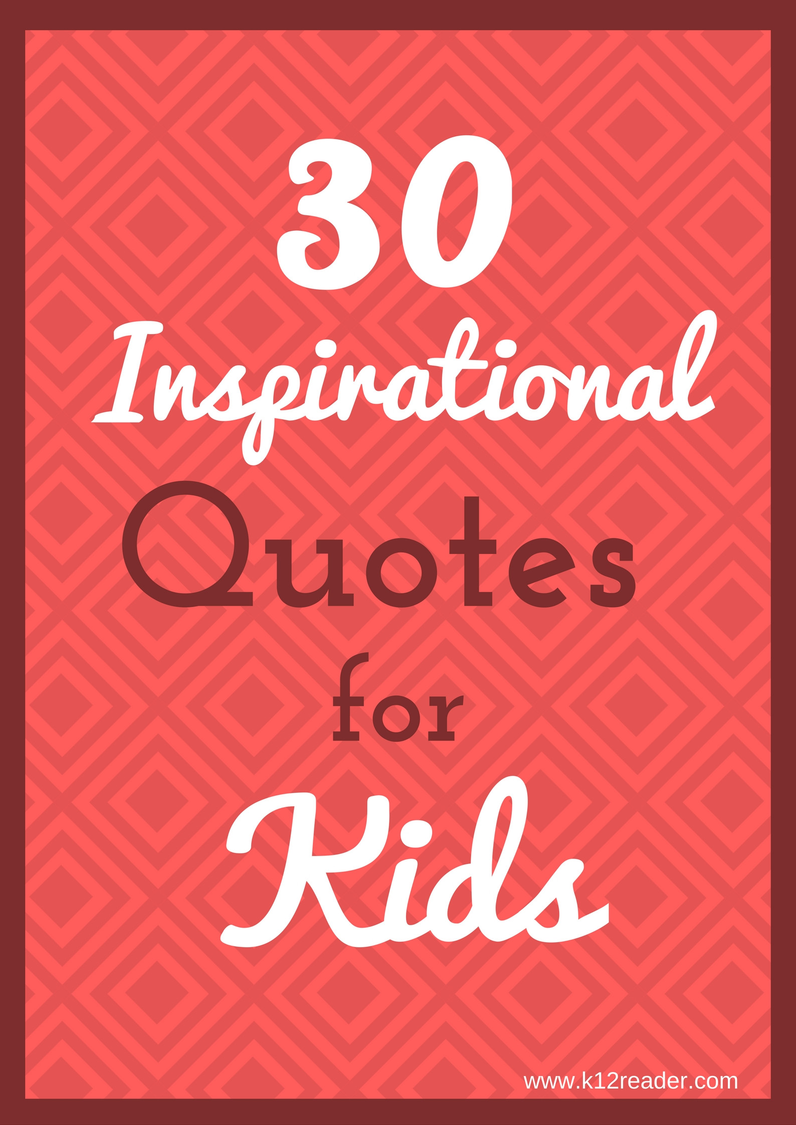 Inspirational Kids Quotes
 30 Inspirational Quotes for Kids