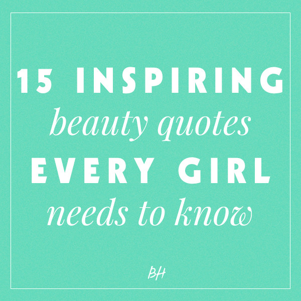 Inspirational Quote About Beauty
 Beauty Quotes 15 Inspirational Sayings Every Woman Should