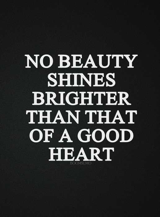 Inspirational Quote About Beauty
 Bible Inspirational Quotes Good Heart Shines Brighter