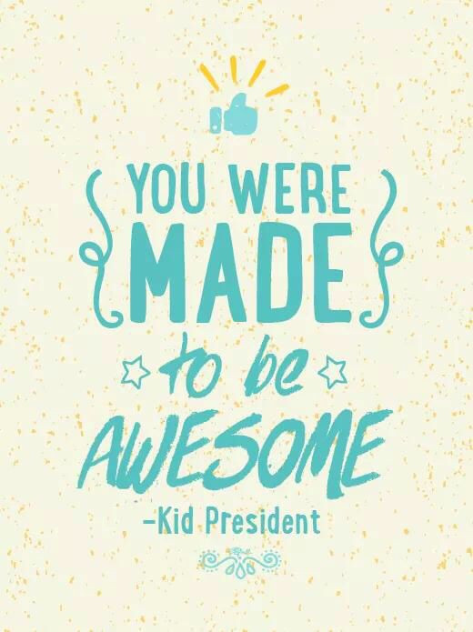 Inspirational Quote For Kids
 Kid President Quotes … Year 4