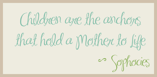 Inspirational Quote Mom
 A Mother s Life
