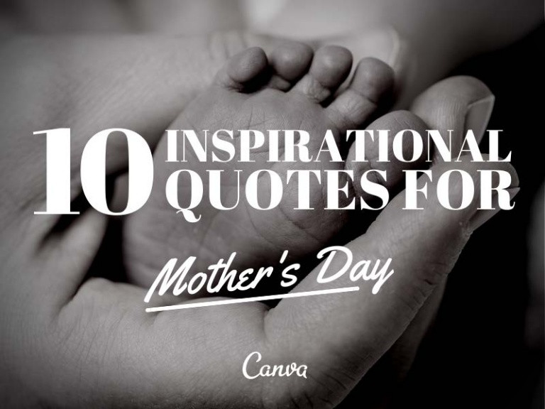 Inspirational Quote Moms
 10 Inspirational Quotes for Mother s Day