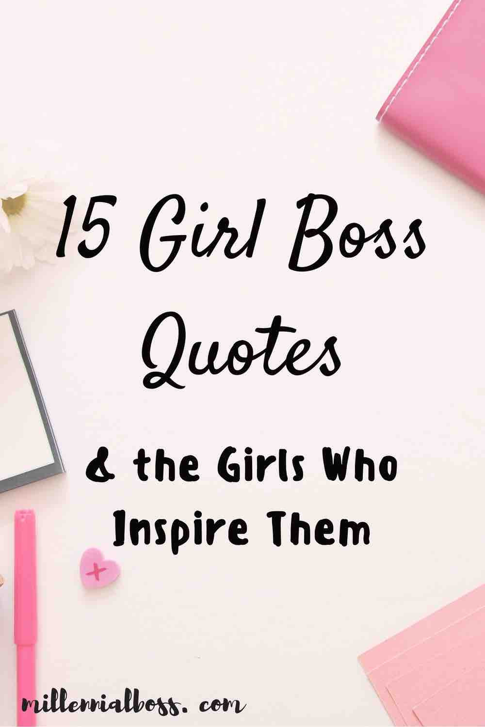 Inspirational Quotes For Boss
 15 Girl Boss Quotes & the Girls Who Inspire Them