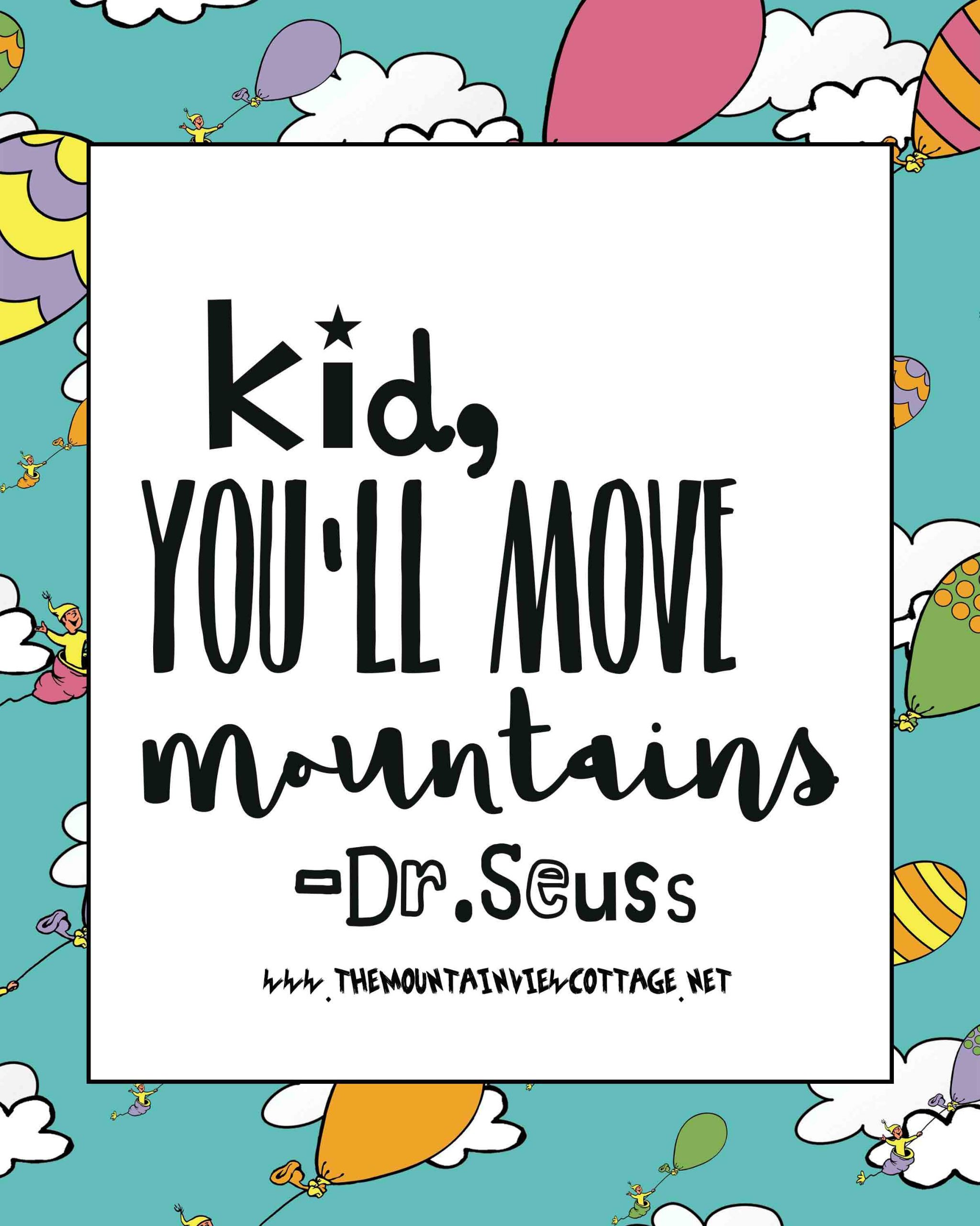 Inspirational Quotes For Kids
 21 Incredible Dr Seuss Quotes The Mountain View Cottage