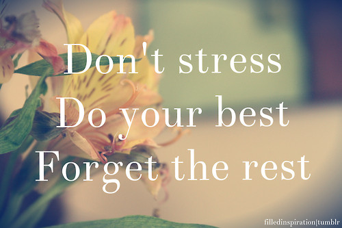 Inspirational Quotes For Stress
 Inspirational Quotes About Stress QuotesGram
